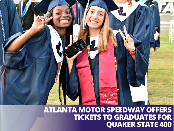 Atlanta Motor Speedway Offers Tickets to Graduates for Quaker State 400